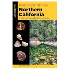 ROCKHOUNDING NORTHERN CALIFORNIA: A GUIDE TO THE REGION'S BEST ROCKHOUNDING SITES